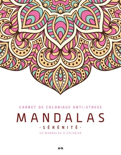 Mandalas Sérénité - 40 mandalas à colorier | 