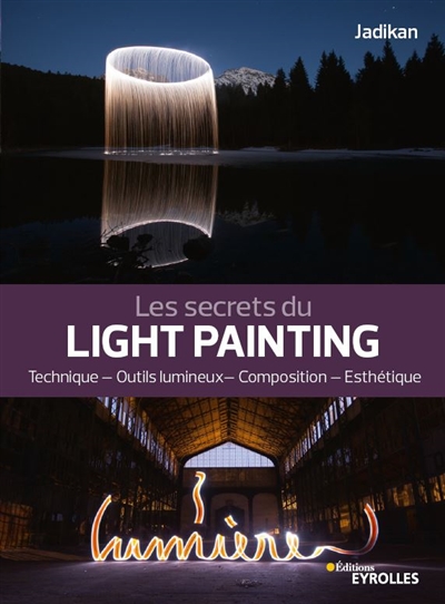 secrets du light painting (Les) | Jadikan