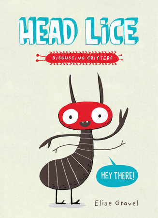 Disgusting Critters - The Head Lice | Gravel, Élise