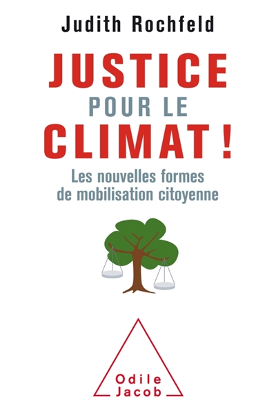 Justice pour le climat ! : Les nouvelles formes de mobilisation citoyenne | Rochfeld, Judith
