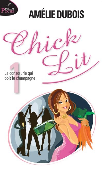 Chick lit T.01 - La consoeurie qui boit le champagne | Dubois, Amélie