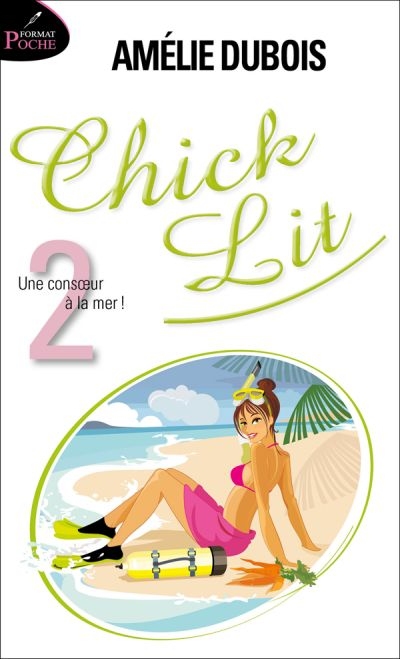 Chick lit T.02 - Une consoeur à la mer !  | Dubois, Amélie