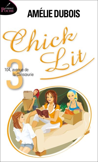 Chick lit T.03 - 104, avenue de la Consoeurie  | Dubois, Amélie