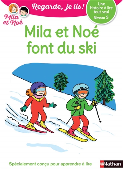 Regarde, je lis ! - Mila et Noé font du ski niveau 3 | Battut, Eric