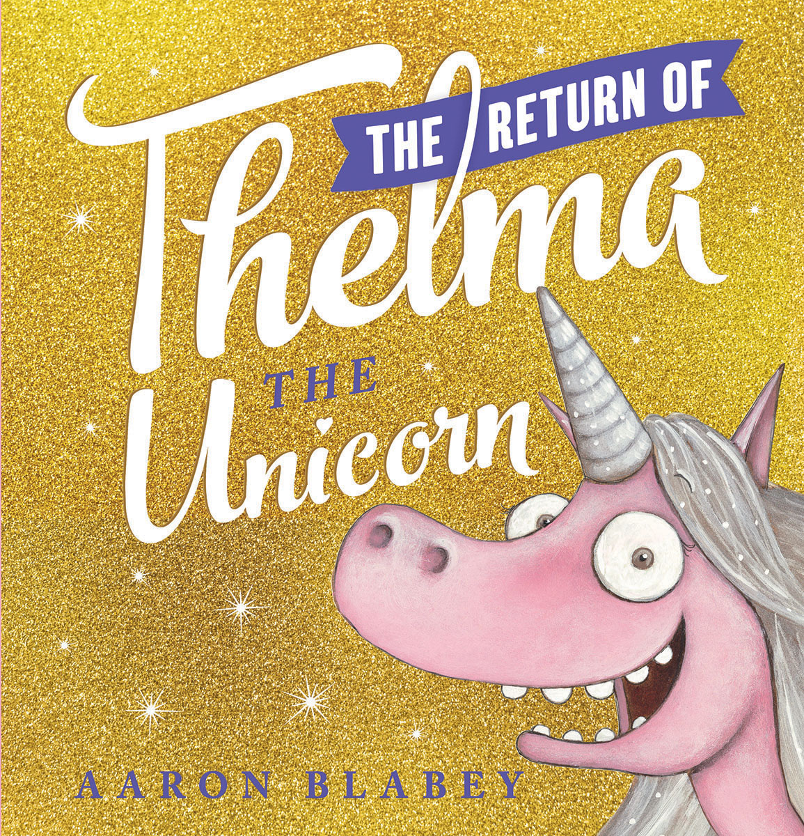 The Return of Thelma the Unicorn | Blabey, Aaron