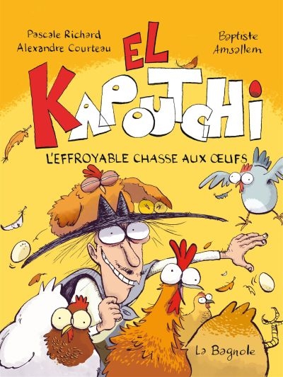 El Kapoutchi T.02 - L'effroyable chasse aux oeufs  | Alexandre Courteau, Pascale Richard