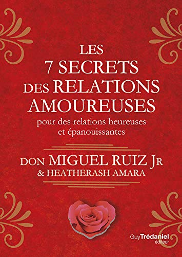 7 secrets des relations amoureuses (Les) | Ruiz, Miguel Jr.