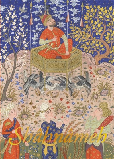 Shâhnâmeh : le Livre des rois | Firdousî, Abu al-Qasem
