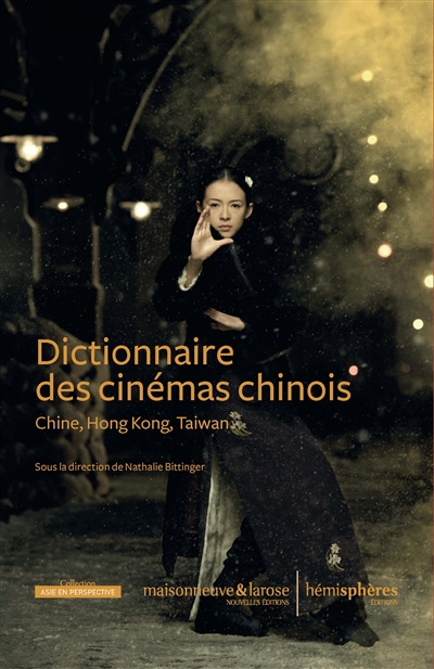 Dictionnaire des cinémas chinois : Chine, Hong Kong, Taïwan | 