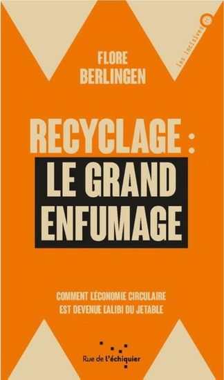 Recyclage, le grand enfumage | Berlingen, Flore