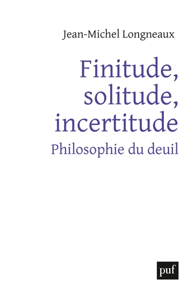 Finitude, solitude, incertitude | Longneaux, Jean-Michel