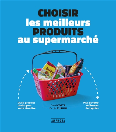 Choisir les meilleurs produits au supermarché | Costa, David