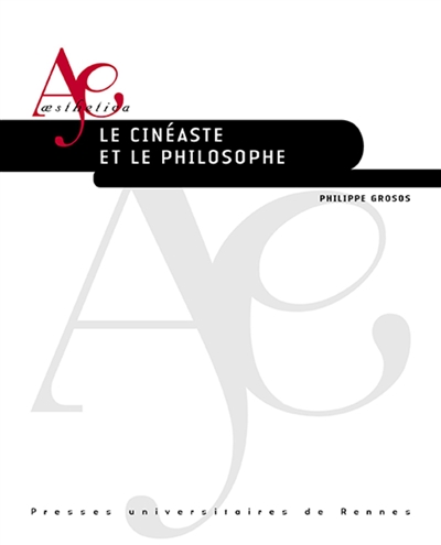 cinéaste et le philosophe (Le) | Grosos, Philippe