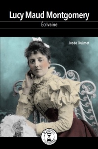 Lucy Maud Montgomery  | Ouimet, Josée