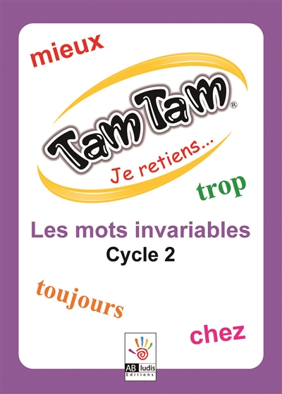 Tam tam, je retiens... les mots invariables, cycle 2 | Français