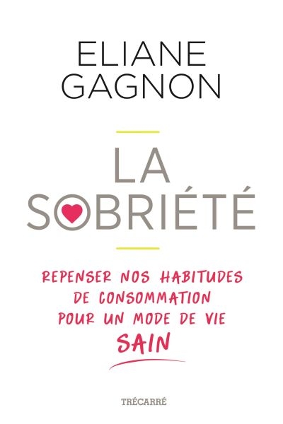 sobriété (La) | Gagnon, Éliane