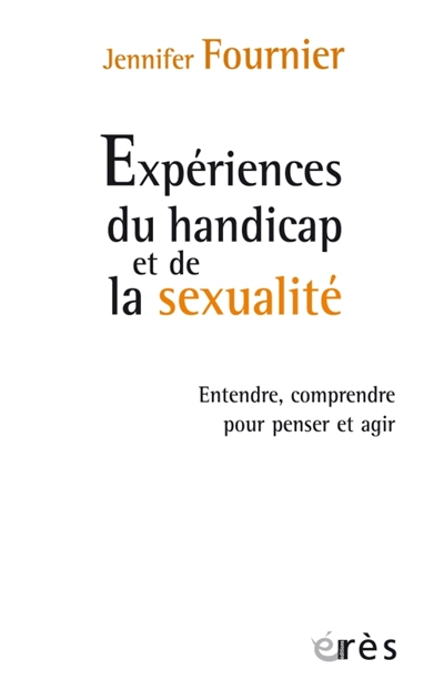 Expérience du handicap et de la sexualité | Fournier, Jennifer