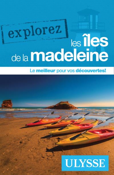 Explorez les Îles de la Madeleine  | Robert, Jean-Hugues
