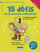 75 défis de raisonnement mathématique pour libérer le potentiel de tous les élèves, 6 à 12 ans  | Sullivan, Peter