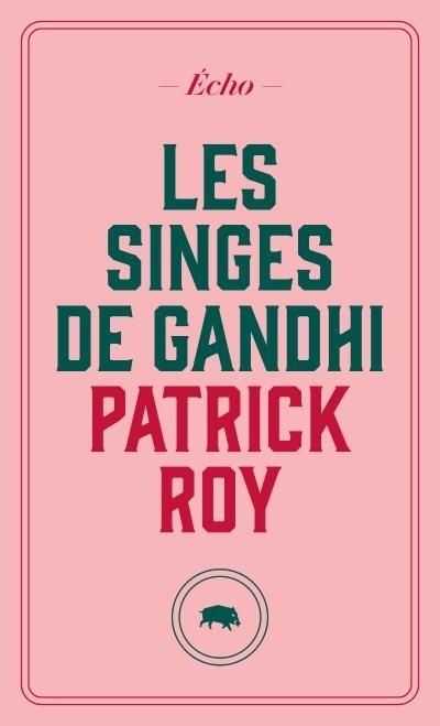 singes de Gandhi (Les) | Roy, Patrick