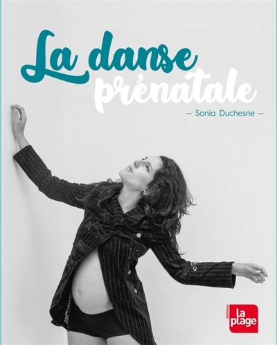 danse prénatale (La) | Duchesne, Sonia