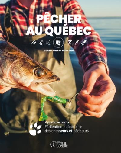 Pêcher au Québec  | Bioteau, Jean-Marie