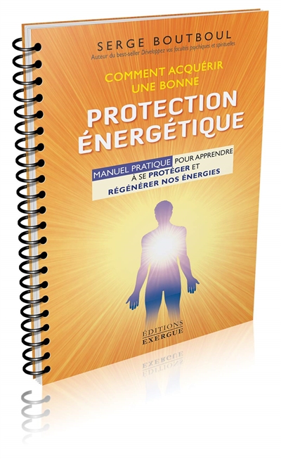 Comment acquérir une bonne protection énergétique | Boutboul, Serge