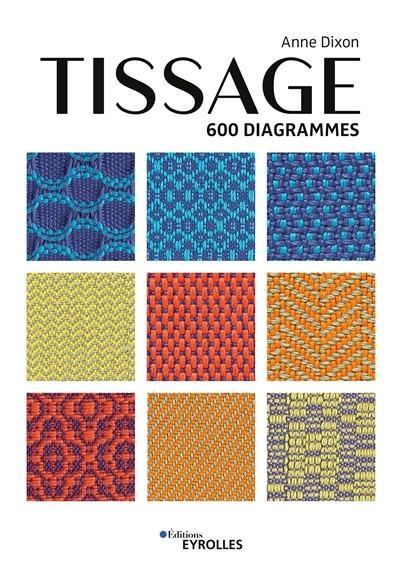 Tissage : 600 diagrammes | Dixon, Anne