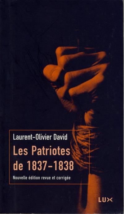 Patriotes de 1837-38 (Les) | David, Laurent-Olivier