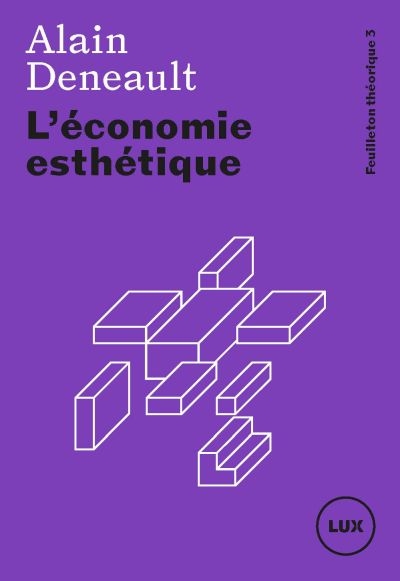 L'économie esthétique  | Deneault, Alain