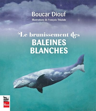 Boucar raconte T.01 - Le brunissement des baleines blanches | Diouf, Boucar
