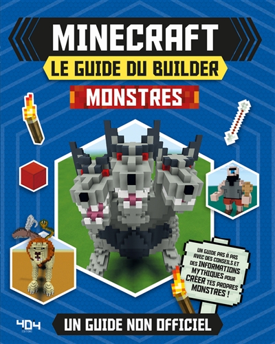 Minecraft, le guide du builder : monstres : un guide non officiel | 