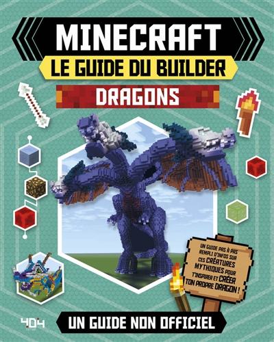 Minecraft, le guide du builder : dragons : un guide non officiel | 