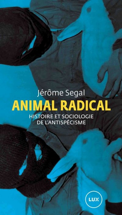 Animal radical  | Segal, Jérôme