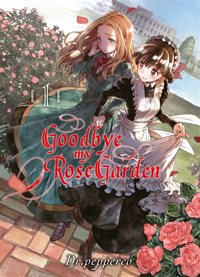 Goodbye my rose garden T.01 | Dr Pepperco