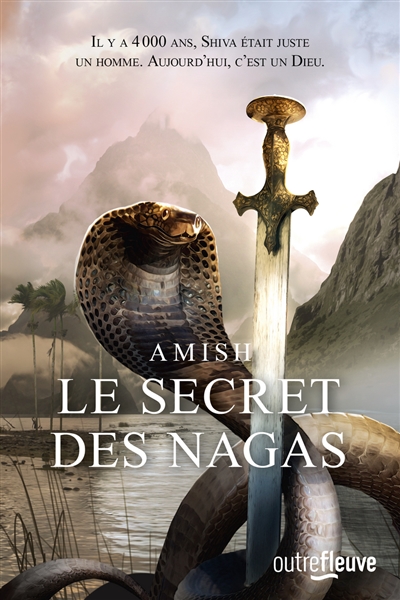 La trilogie de Shiva T.02 - Le secret des Nagas | Tripathi, Amish