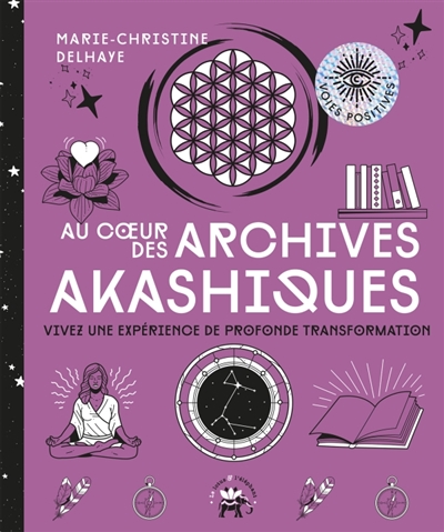 Au coeur des archives akashiques | Delhaye, Marie-Christine
