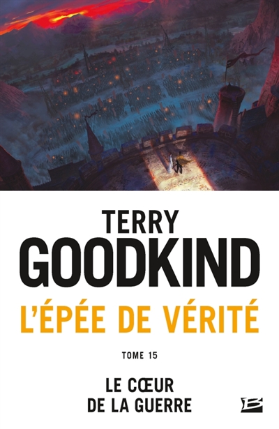 L'épée de vérité T.15 - coeur de la guerre (Le) | Goodkind, Terry