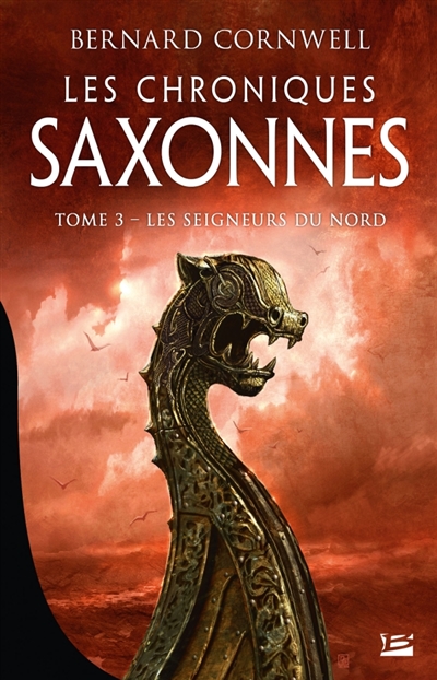 Chroniques saxonne T.03 - Les seigneurs du Nord | Cornwell, Bernard