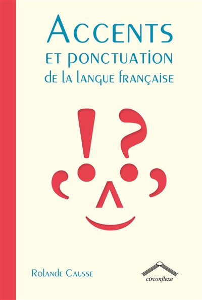 Accents et ponctuation de la langue française | Causse, Rolande
