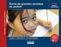 Les ateliers d'écriture - Écrire de grandes pensées en poésie : Module 4, textes poétiques (7 et 8 ans) | Calkins, Lucy