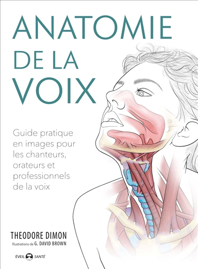 Anatomie de la voix | Dimon, Theodore
