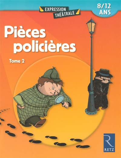 Expression théâtrale T.02 - Pièces policières, 7-11 ans | Collectif