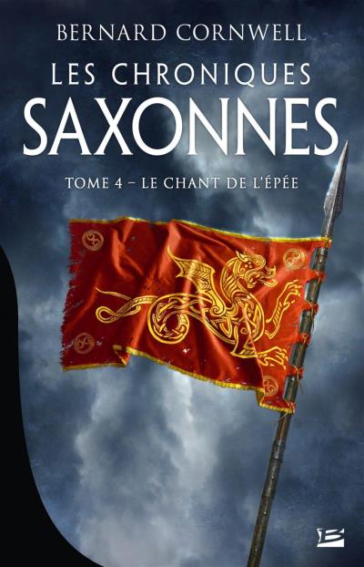 Les chroniques saxonnes T.04 - Le chant de l'épée  | Cornwell, Bernard