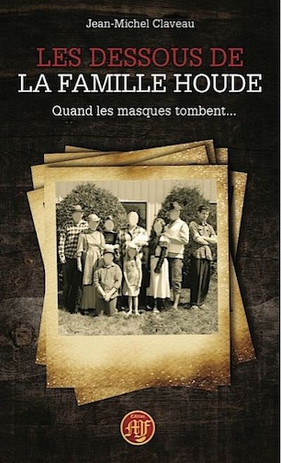 dessous de la famille Houde (Les) | Claveau, Jean-Michel