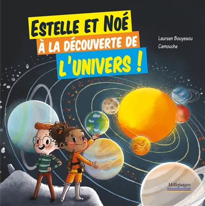 Estelle et Noé à la découverte de l'Univers ! | Bouyssou, Laureen