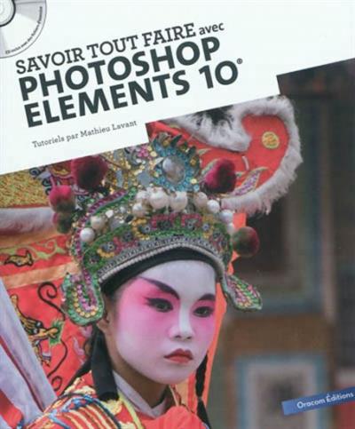 Savoir tout faire avec Photoshop Elements 10 | Lavant, Mathieu
