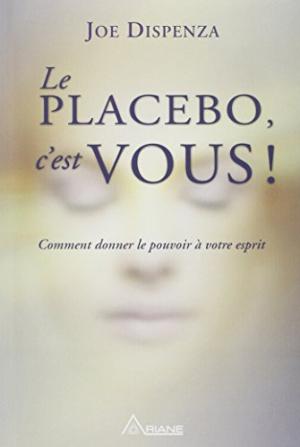 placebo c'est vous (Le) | Dispenza, Joe