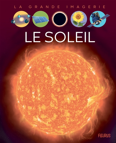 La grande imagerie - Soleil (Le) | Grimault, Hélène