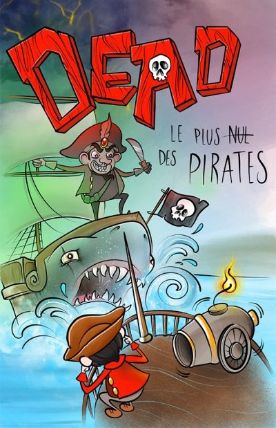Dead : Le plus nul des pirates  | Bédard, David